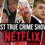 The Most Gripping True Crime Documentaries You Can Stream This Year